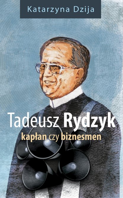 ebooki: Tadeusz Rydzyk. Kapłan czy biznesmen – ebook
