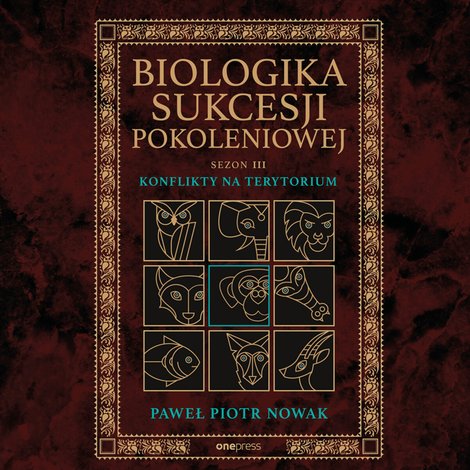 audiobooki: Biologika Sukcesji Pokoleniowej. Sezon 3. Konflikty na terytorium – audiobook