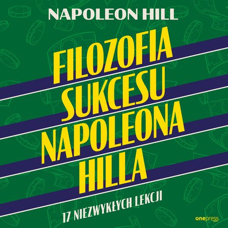 audiobooki: Filozofia sukcesu Napoleona Hilla. 17 niezwykłych lekcji – audiobook