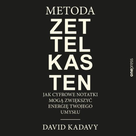audiobooki: Metoda Zettelkasten. Jak cyfrowe notatki mogą zwiększyć energię Twojego umysłu – audiobook