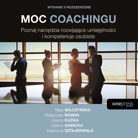 audiobooki: Moc coachingu. Poznaj narzędzia rozwijające umiejętności i kompetencje osobiste. Wydanie II rozszerzone – audiobook
