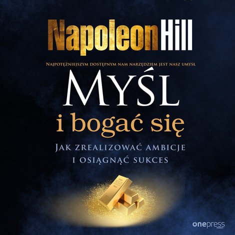 audiobooki: Myśl i bogać się. Jak zrealizować ambicje i osiągnąć sukces – audiobook
