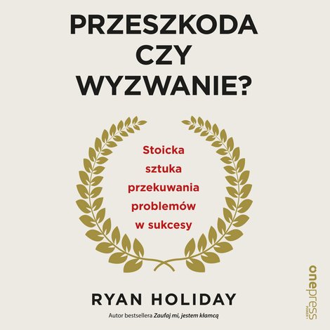 audiobooki: Przeszkoda czy wyzwanie? Stoicka sztuka przekuwania problemów w sukcesy – audiobook