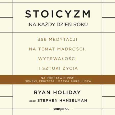 audiobooki: Stoicyzm na każdy dzień roku. 366 medytacji na temat mądrości, wytrwałości i sztuki życia – audiobook