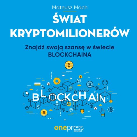 audiobooki: Świat kryptomilionerów. Znajdź swoją szansę w świecie Blockchaina – audiobook