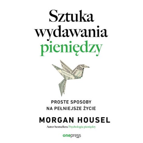 audiobooki: Sztuka wydawania pieniędzy. Proste sposoby na pełniejsze życie – audiobook