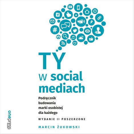 audiobooki: Ty w social mediach. Podręcznik budowania marki osobistej dla każdego. Wydanie II poszerzone – audiobook