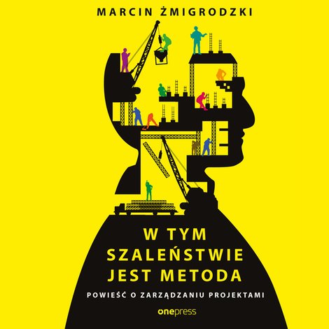 audiobooki: W tym szaleństwie jest metoda. Powieść o zarządzaniu projektami – audiobook
