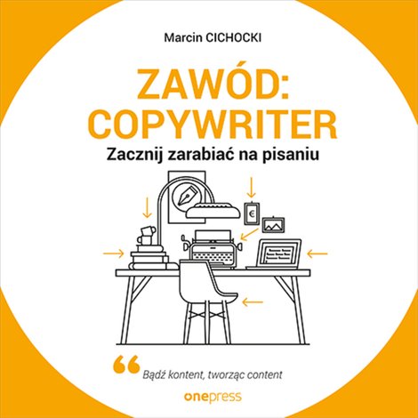 audiobooki: Zawód: copywriter. Zacznij zarabiać na pisaniu – audiobook
