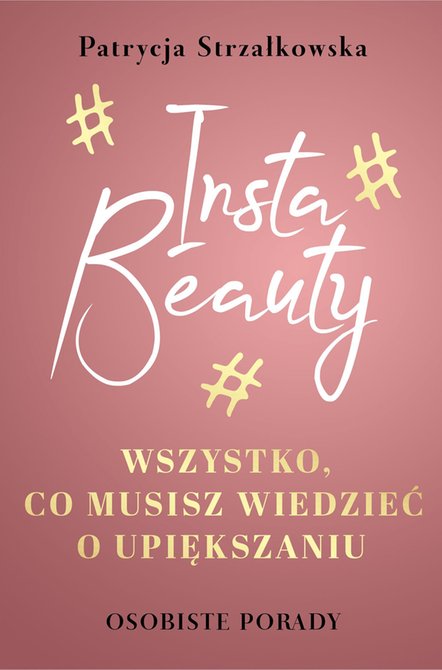 ebooki: Insta Beauty. Wszystko, co musisz wiedzieć o upiększaniu – ebook