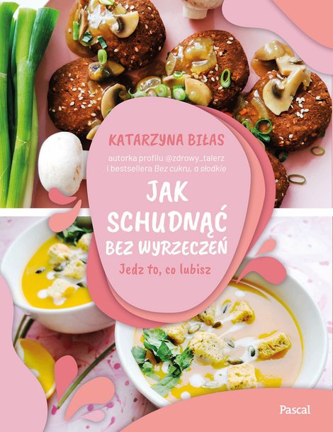ebooki: Jak schudnąć bez wyrzeczeń. Jedz to, co lubisz – ebook