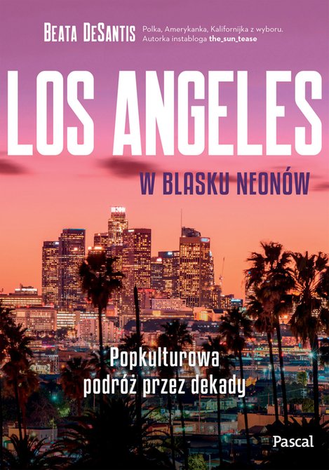ebooki: Los Angeles w blasku neonów. Popkulturowa podróż przez dekady – ebook