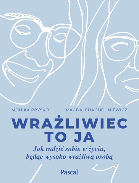 ebooki: Wrażliwiec to ja. Jak radzić sobie w życiu, będąc wysoko wrażliwą osobą – ebook