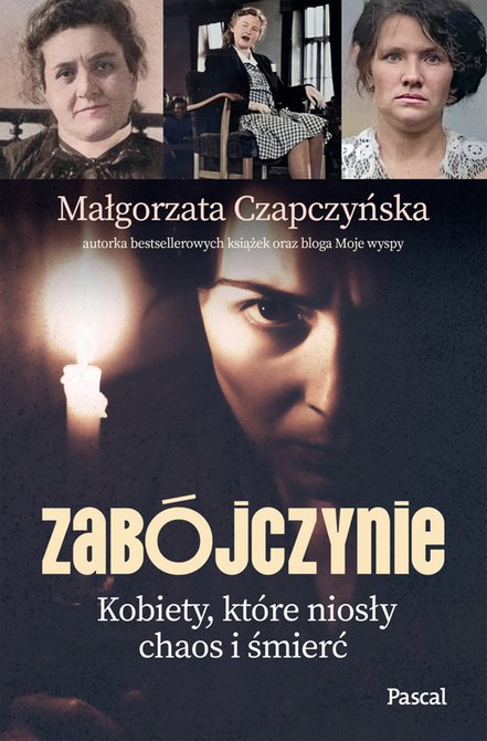 ebooki: Zabójczynie. Kobiety, które niosły chaos i śmierć – ebook