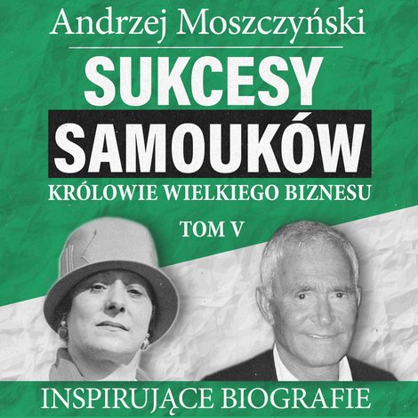 audiobooki: Sukcesy samouków - Królowie wielkiego biznesu. Tom 5 – audiobooki