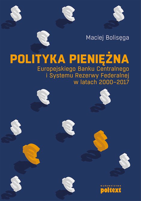 ebooki: Polityka pieniężna Europejskiego Banku Centralnego i Systemu Rezerwy Federalnej w latach 2000-2017 – ebook