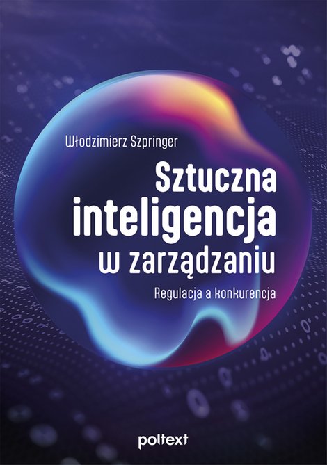 ebooki: Sztuczna inteligencja w zarządzaniu. Regulacja a konkurencja – ebook