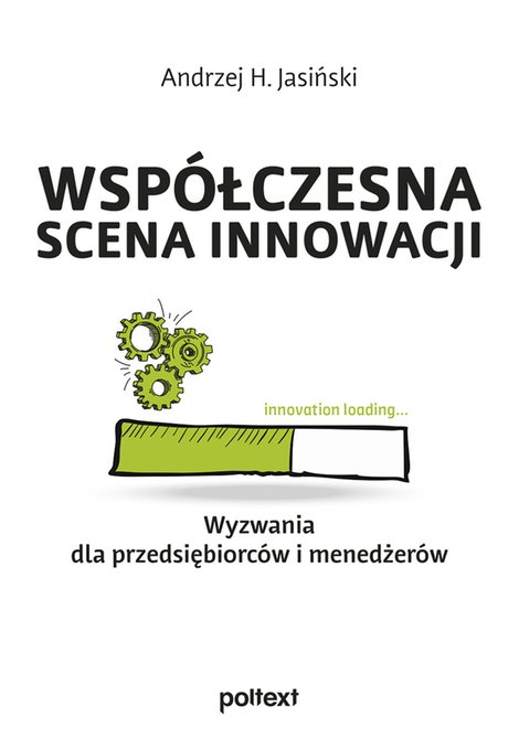 ebooki: Współczesna scena innowacji. Wyzwania dla przedsiębiorców i menedżerów – ebook