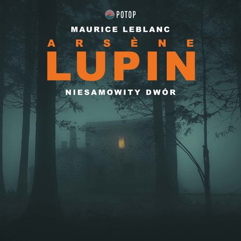 audiobooki: Arsène Lupin. Niesamowity dwór – audiobooki