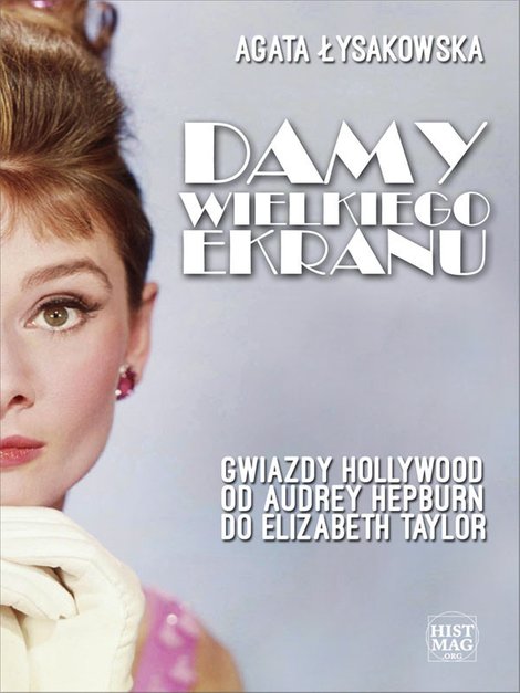 ebooki: Damy wielkiego ekranu: Gwiazdy Hollywood od Audrey Hepburn do Elizabeth Taylor – ebook