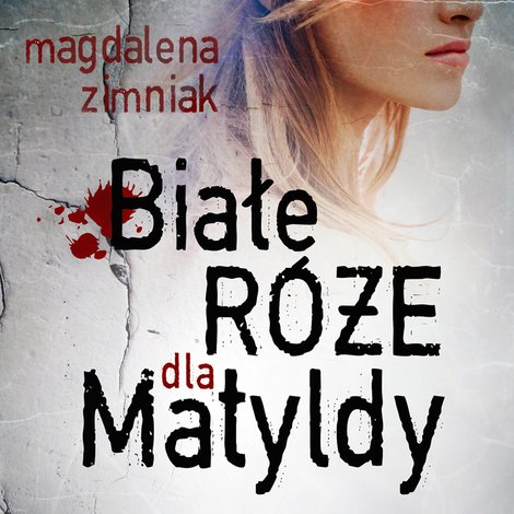 audiobooki: Białe róże dla Matyldy – audiobooki