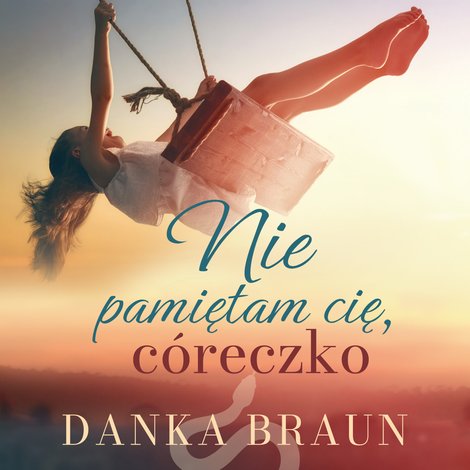 audiobooki: Nie pamiętam cię, córeczko – audiobooki