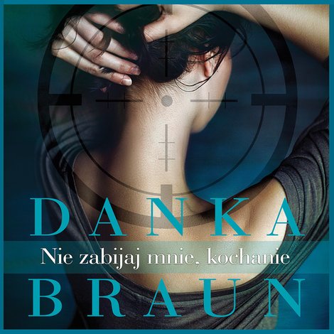 audiobooki: Nie zabijaj mnie, kochanie – audiobooki
