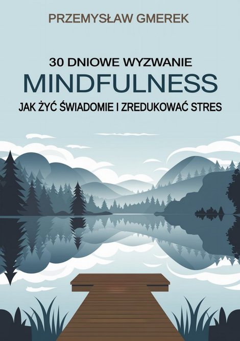 ebooki: 30-dniowe wyzwanie mindfulness: jak żyć świadomie i zredukować stres – ebooki