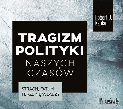 audiobooki: Tragizm polityki naszych czasów – audiobook