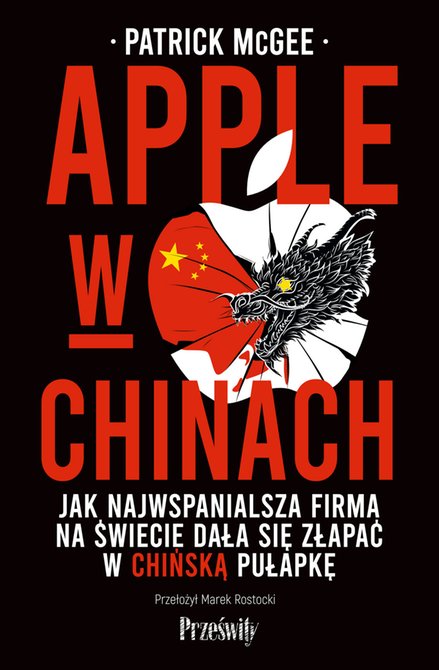 ebooki: Apple w Chinach. Jak najwspanialsza firma na świecie dała się złapać w chińską pułapkę – ebook