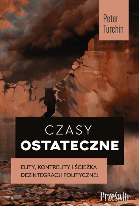 ebooki: Czasy ostateczne. Elity, kontrelity i ścieżka politycznej dezintegracji – ebook