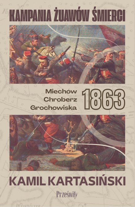 ebooki: Kampania Żuawów Śmierci. Miechów-Chroberz-Grochowiska 1863 – ebook