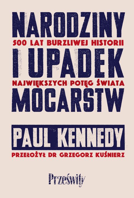 ebooki: Narodziny i upadek mocarstw 500 lat burzliwej historii największych potęg świata – ebook