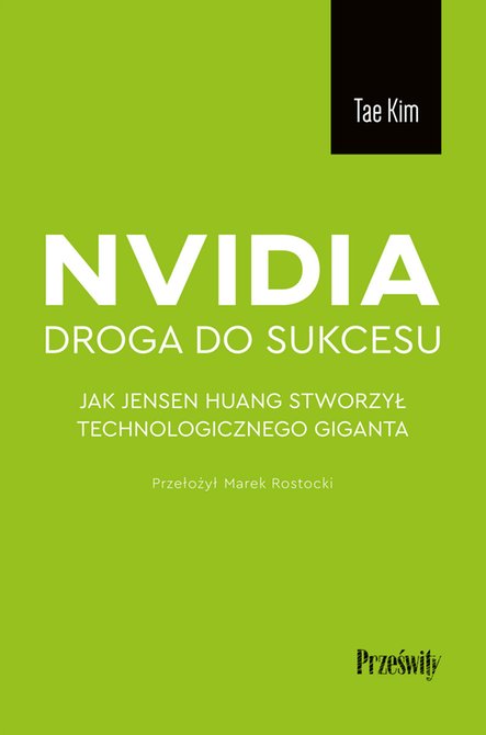 ebooki: Nvidia - droga do sukcesu. Jak Jensen Huang stworzył technologicznego giganta – ebook