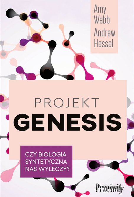 ebooki: Projekt Genesis. Czy biologia syntetyczna nas wyleczy? – ebook