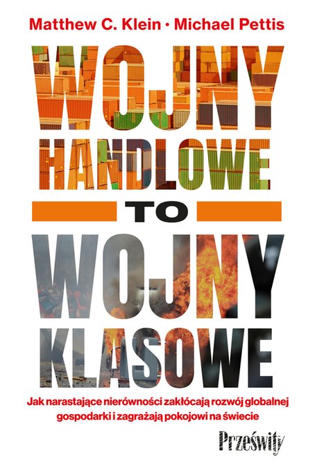 ebooki: Wojny handlowe to wojny klasowe. Jak narastające nierówności zakłócają rozwój globalnej gospodarki i zagrażają pokojowi na świecie – ebook