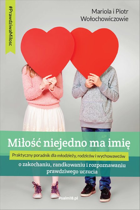 ebooki: MIŁOŚĆ NIEJEDNO MA IMIĘ - o zakochaniu, randkowaniu i rozpoznawaniu prawdziwego uczucia – ebooki