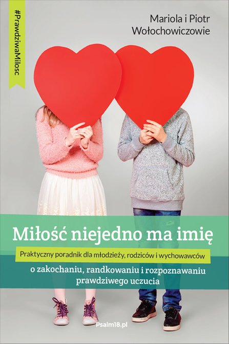 ebooki: MIŁOŚĆ NIEJEDNO MA IMIĘ - o zakochaniu, randkowaniu i rozpoznawaniu prawdziwego uczucia – ebooki