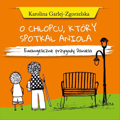 ebooki: O chłopcu, który spotkał Anioła. Ewangeliczne przygody Daniela – ebooki