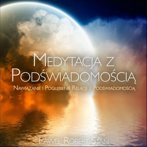 audiobooki: Medytacja z Podświadomością – audiobooki