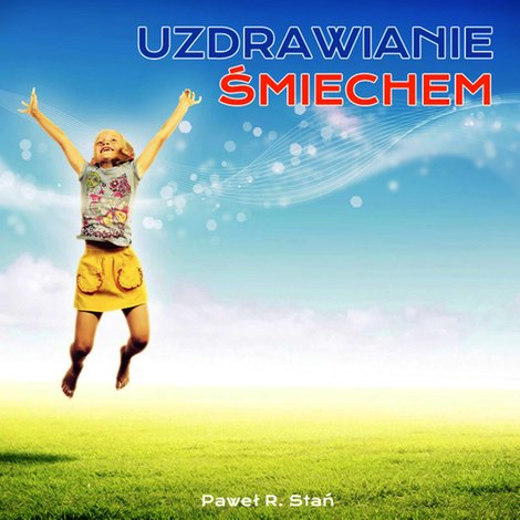 audiobooki: Uzdrawianie Śmiechem, Ciało – audiobooki