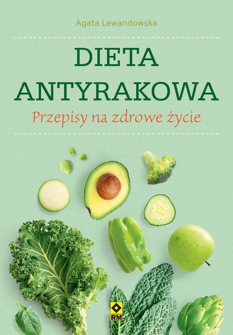 ebooki: Dieta antyrakowa. Przepisy na zdrowe życie – ebooki