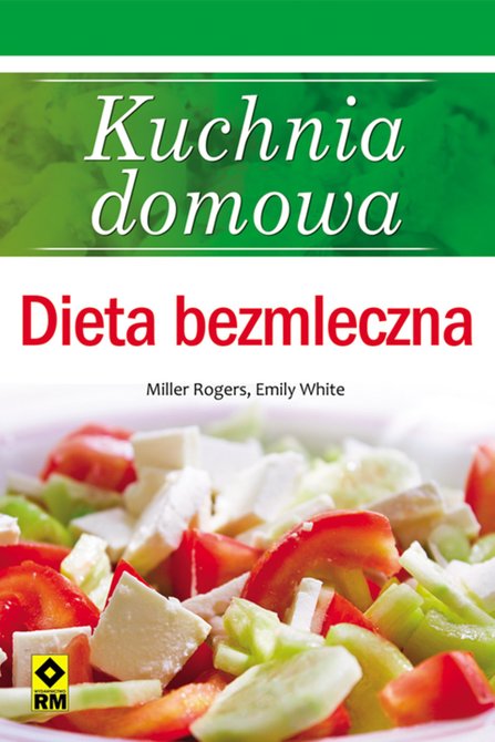 ebooki: Kuchnia domowa. Dieta bezmleczna – ebooki