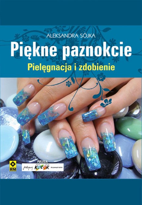 ebooki: Piękne paznokcie. Pielęgnacja i zdobienie – ebooki