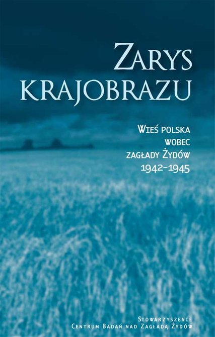 ebooki: Zarys krajobrazu. Wieś polska wobec zagłady Żydów 1942-1945 – ebooki