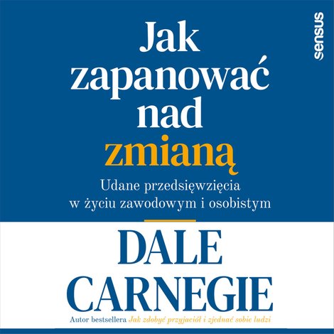audiobooki: Jak zapanować nad zmianą. Udane przedsięwzięcia w życiu zawodowym i osobistym – audiobook