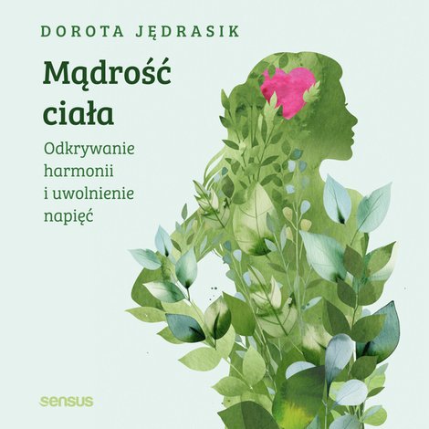 audiobooki: Mądrość ciała. Odkrywanie harmonii i uwolnienie napięć – audiobook