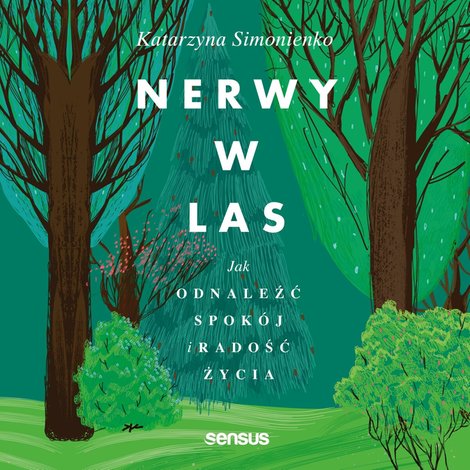 audiobooki: Nerwy w las. Jak odnaleźć spokój i radość życia – audiobook