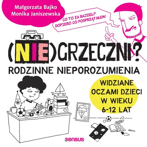 audiobooki: (Nie)grzeczni? Rodzinne nieporozumienia widziane oczami dzieci w wieku 6 - 12 lat – audiobook