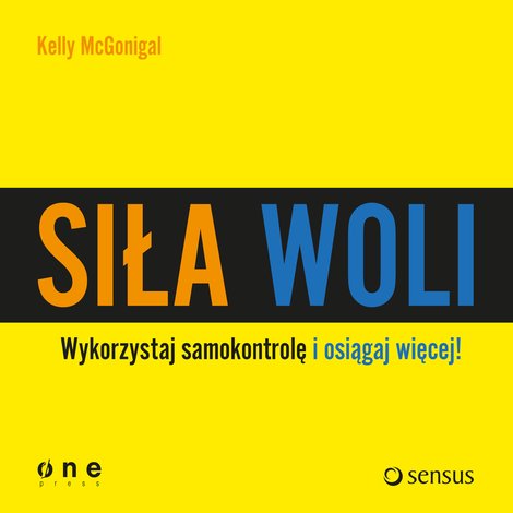 audiobooki: Siła woli. Wykorzystaj samokontrolę i osiągaj więcej! – audiobook